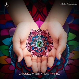 Chakra Meditation (396 Hz)