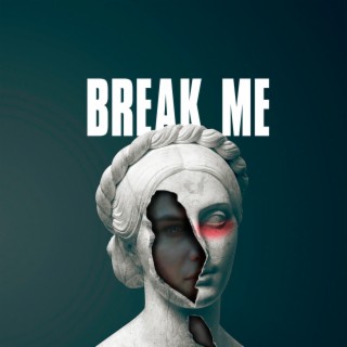 Break Me