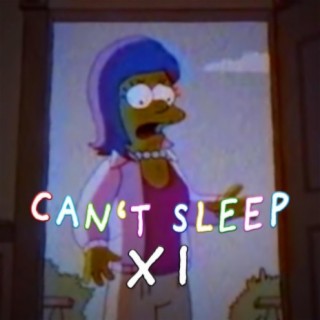 Can't Sleep 11 lyrics | Boomplay Music