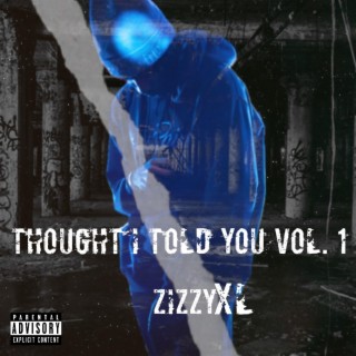 Thought I Told You, Vol. 1
