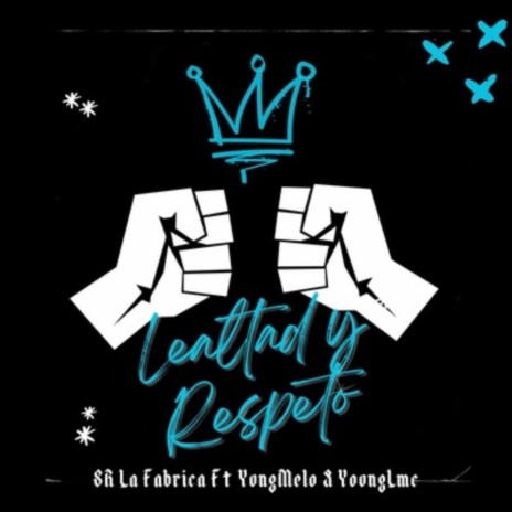 Lealtad y Respeto ft. Yvngmelo & YovngLmc | Boomplay Music