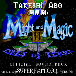 Might and Magic III: Isles of Terra: unreleased Super Famicom SFC SPC700 version (Original Game Soundtrack)