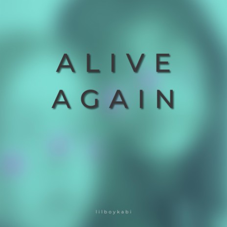 ALIVE AGAIN