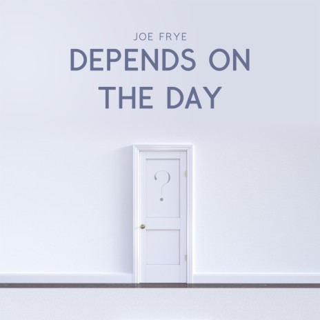 Depends On The Day | Boomplay Music