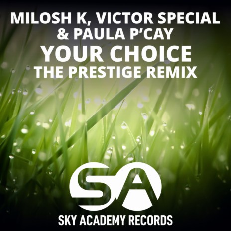Your Choice (The Prestige Remix Radio Edit) ft. Victor Special & Paula P'cay