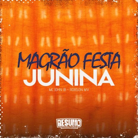 Magrão Festa Junina ft. DJ ROBSON MV | Boomplay Music