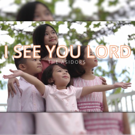 I See You Lord | Boomplay Music