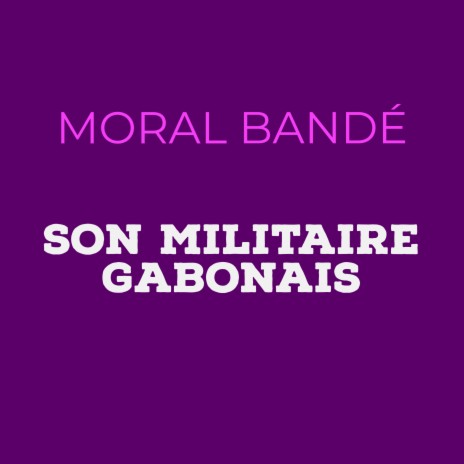 SON MILITAIRE GABONAIS | Boomplay Music