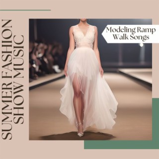 Summer Fashion Show Music: Modeling Ramp Walk Songs