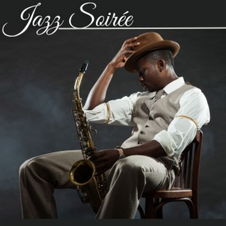 Jazz Soirée: Classy Collection of Jazz Instrumentals for an Evening of Entertainment