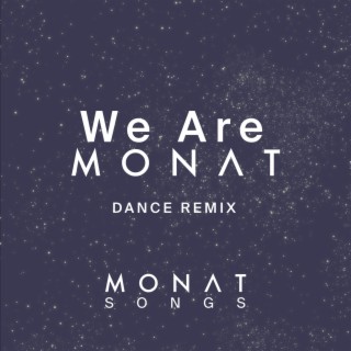 We Are Monat (Dance remix)