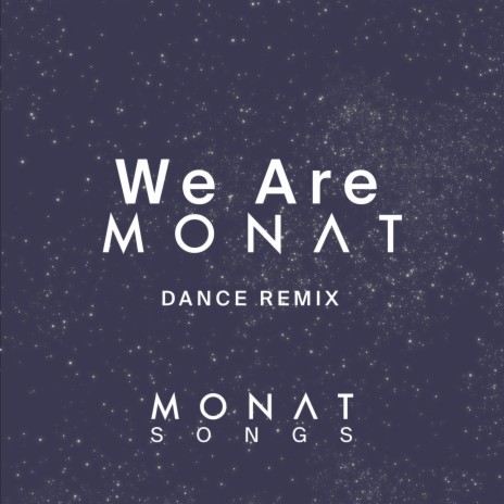 We Are Monat (Dance remix) | Boomplay Music