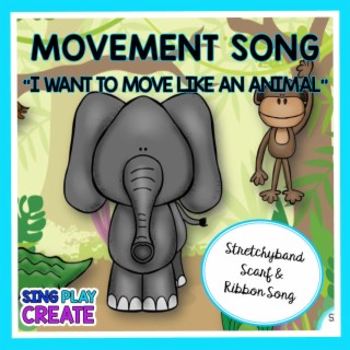 I Want to Move Like an Animal (Childrens Scarf, Ribbon, Stretchy Band, Action Song)