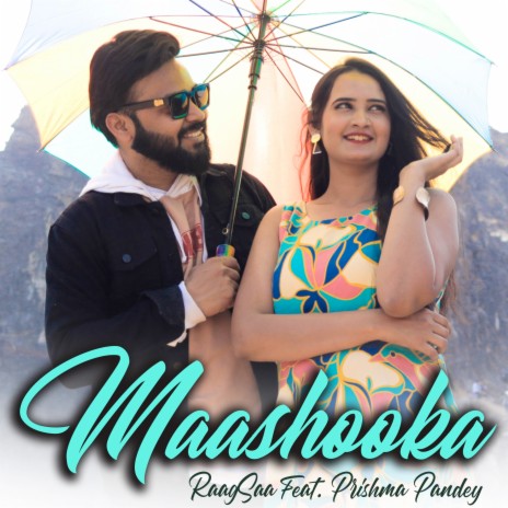 Maashooka ft. Prishma Pandey | Boomplay Music
