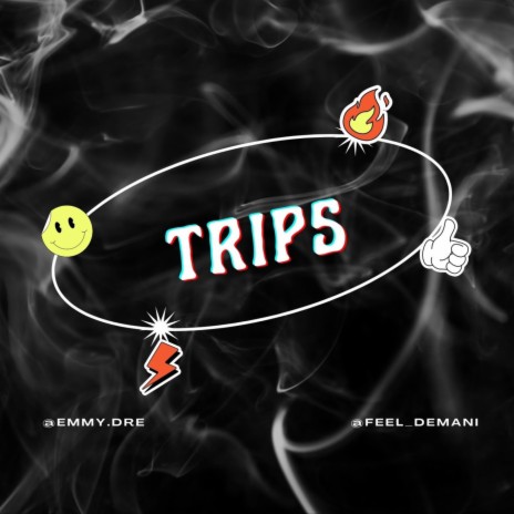 Trips ft. Feel Demani | Boomplay Music
