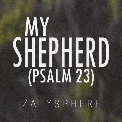 My Shepherd (Psalm 23)