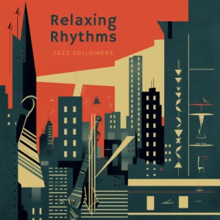 Relaxing Rhythms: Smooth Jazz for Soothing Sensations