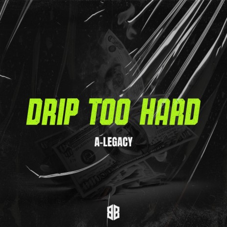Drip Too Hard | Boomplay Music