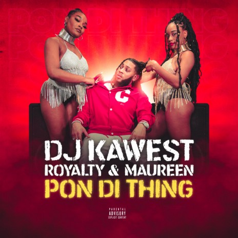 Pon Di Thing ft. ROYALTY & Maureen | Boomplay Music