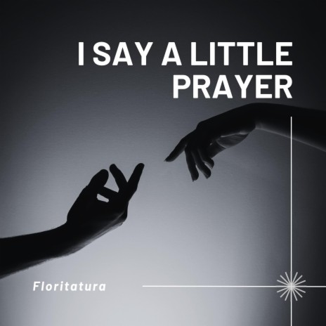 I Say A Little Prayer | Boomplay Music