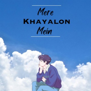 Mere Khayalon Mein lyrics | Boomplay Music