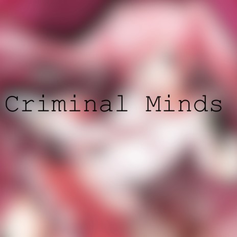 Criminal Minds | Boomplay Music