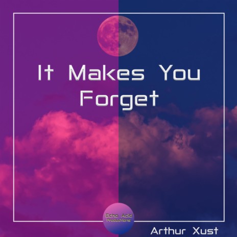 It Makes You Forget | Boomplay Music