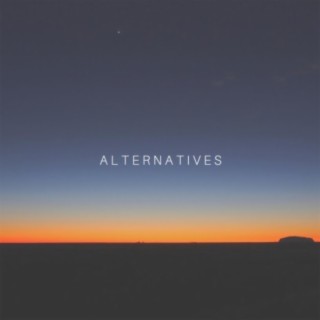 Alternatives