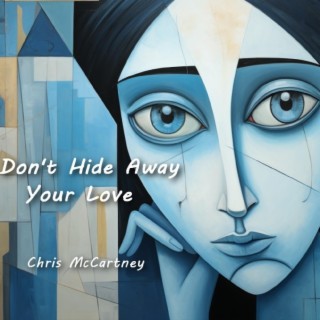 Don't Hide Away your Love