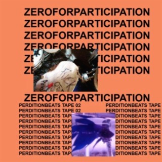 Zero for Participation: PerditionBeats Tape 02