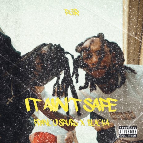 It Aint Safe ft. Blacka | Boomplay Music