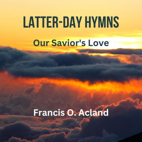 Our Savior's Love (Latter-Day Hymns) | Boomplay Music