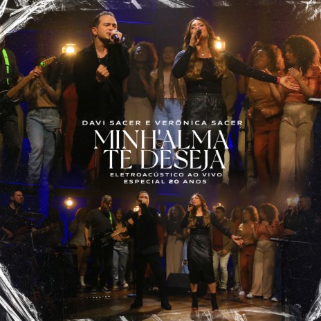 Minh’alma Te Deseja (Ao Vivo) ft. Veronica Sacer | Boomplay Music