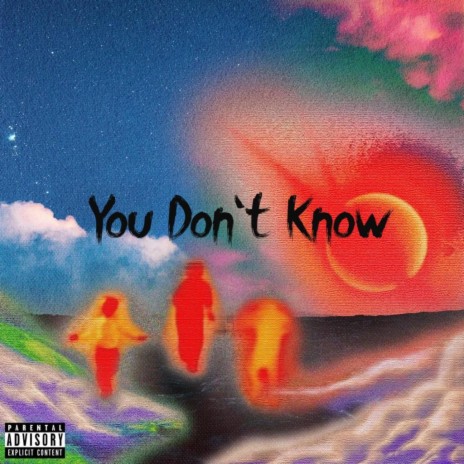 You Don't Know | Boomplay Music