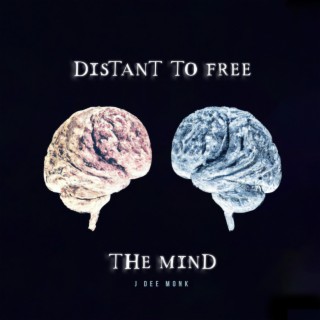 Distant To Free The Mind