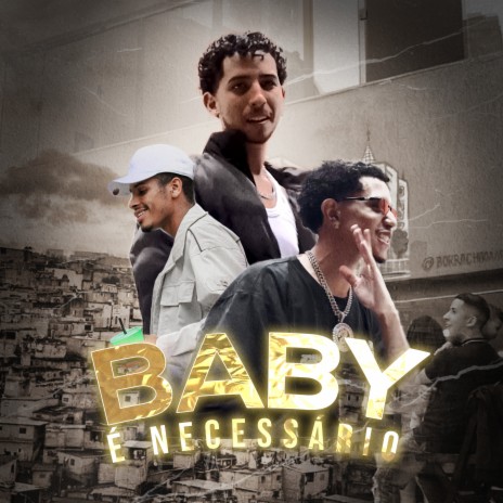 Baby É Necessário ft. Vigá & GS" | Boomplay Music