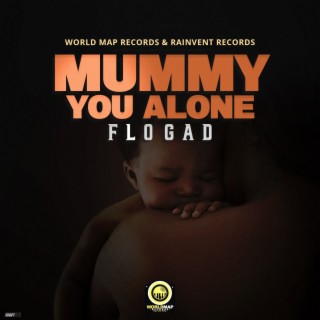 Mummy You Alone