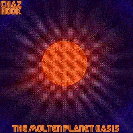 The Molten Planet Oasis | Boomplay Music