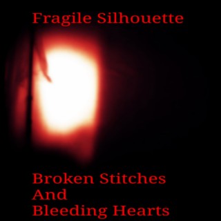 Broken Stitches and Bleeding Hearts