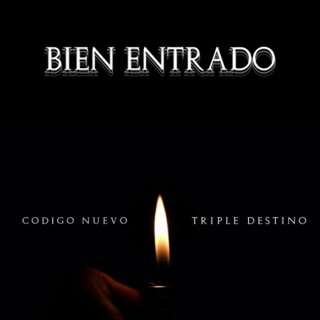 BIEN ENTRADO ft. Triple Destino | Boomplay Music