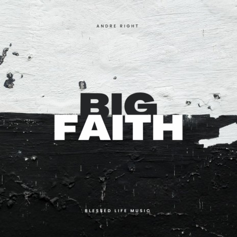 Big Faith | Boomplay Music