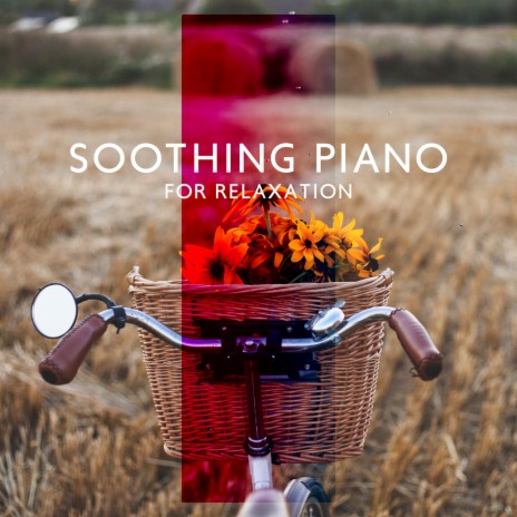 SoothingPianofor Relaxation