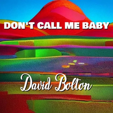 Don't Call Me Baby