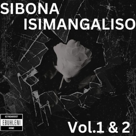SIBONA ISIMANGALISO Volume 01 ft. SCELO MJINTI-OMUDE ZULU