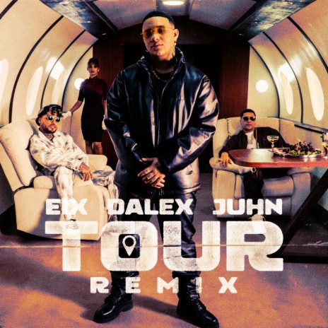 Tour (Remix) ft. Dalex & Juhn | Boomplay Music