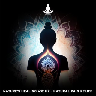 Nature's Healing 432 Hz (Natural Pain Relief and Healing)