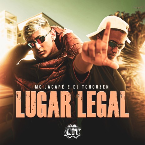 Lugar Legal ft. Dj Tchouzen & De Olho no Hit | Boomplay Music