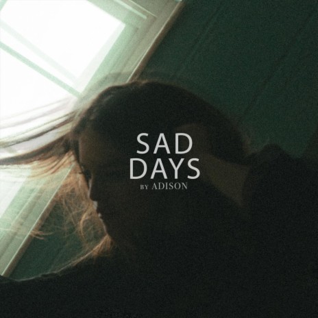 Sad Days | Boomplay Music