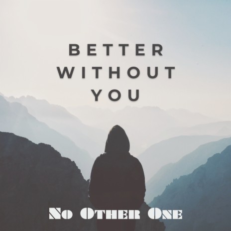 Better Without You | Boomplay Music