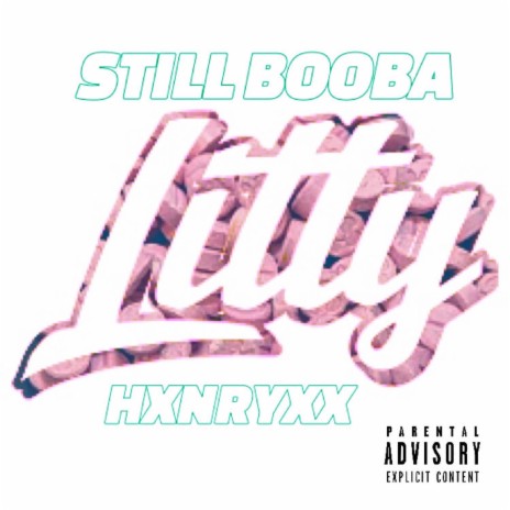 Litty ft. Hxnryxx & Stillbooba